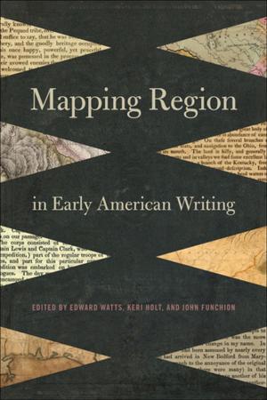 Book cover of Mapping Region in Early American Writing