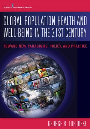 Cover of the book Global Population Health and Well- Being in the 21st Century by Dr. Jacqueline Fawcett, PhD, ScD (hon), RN, FAAN, ANEF