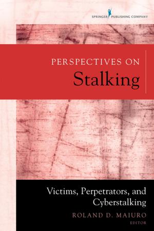 Cover of the book Perspectives on Stalking by Wanda Bonnel, PhD, GNP-BC, ANEF, Katharine Smith, PhD, RN, ACNS-BC, CNE, Christine Hober, PhD, MSN, RN-BC, CNE