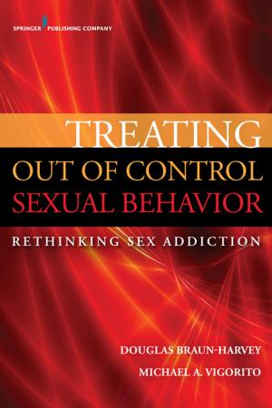 Cover of the book Treating Out of Control Sexual Behavior by Randall T. Schapiro, MD, FAAN