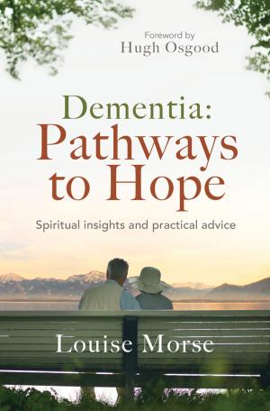 Cover of the book Dementia: Pathways to Hope by Caroline Bindon, Andrew Gamman