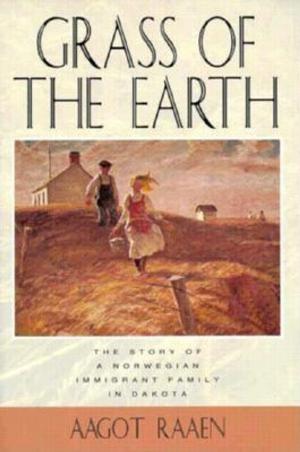 Cover of the book Grass of the Earth by Diane Wilson