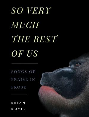 Cover of the book So Very Much the Best of Us by Deacon Tom Sherdian