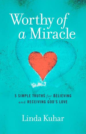 Cover of the book Worthy of a Miracle by Bob Hostetler