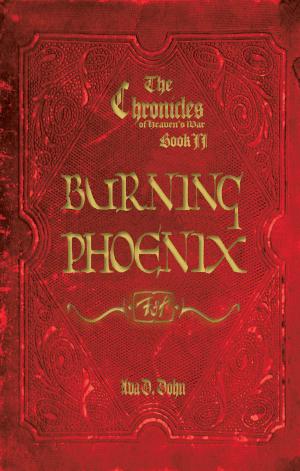 Cover of the book The Chronicles of Heaven's War, Book II: Burning Phoenix by Jack Flynn