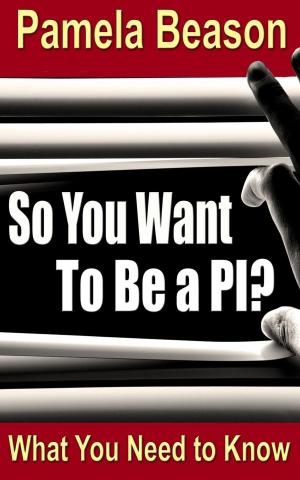Cover of the book So You Want To Be a PI? by Yogesh Soni