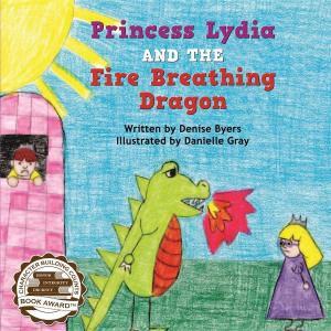 Cover of the book Princess Lydia and the Fire Breathing Dragon by Vivian Lane