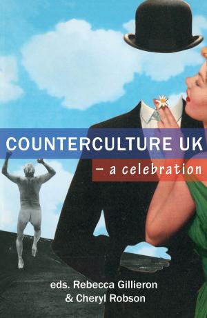 Cover of the book Counterculture UK – a celebration by Gillian Plowman, Amanda Stuart Fisher, Sonja Linden, Adah Kay, Karin Young, Rachel Barnett, Emteaz Hussain
