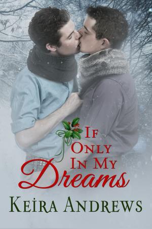 Cover of the book If Only in My Dreams by Keira Andrews, Leta Blake