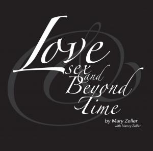 Cover of the book Love, Sex, and Beyond Time by Amy Harmon