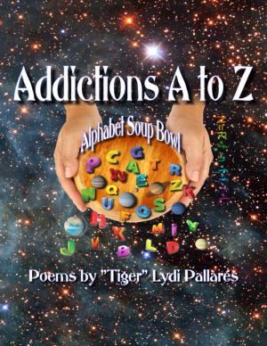 Cover of the book Addictions A to Z - Alphabet Soup Bowl by Steven Olofson