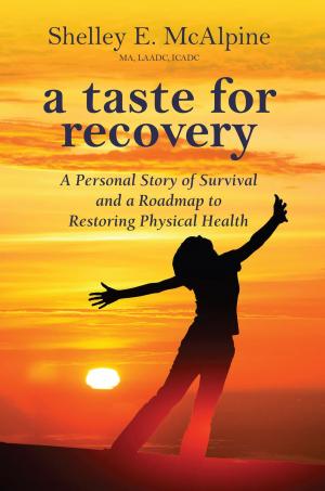 Cover of the book A Taste for Recovery by Cynthia Thaik, M.D.