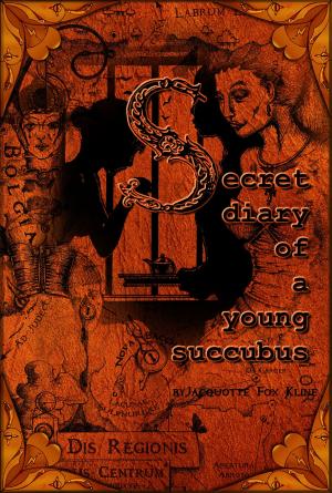 Cover of the book Secret Diary Of A Young Succubus by Frej Wasastjerna