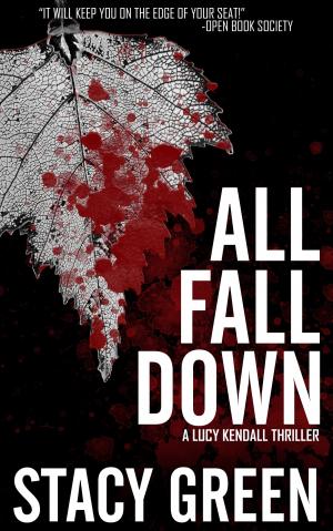 Cover of All Fall Down (A Lucy Kendall Thriller)