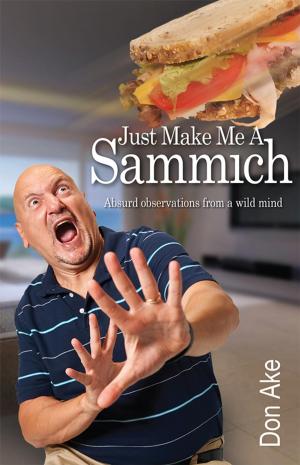 Cover of the book Just Make Me A Sammich by Kristi Porter