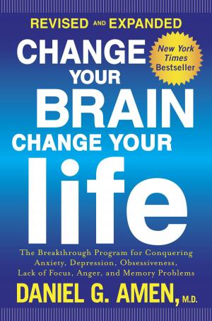 Cover of Change Your Brain, Change Your Life (Revised and Expanded)