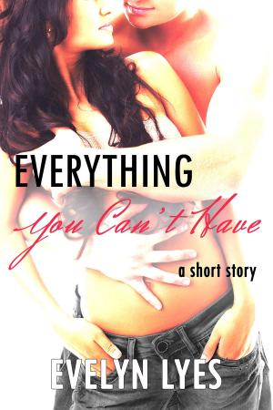 Cover of the book Everything You Can’t Have by B. M. Bower
