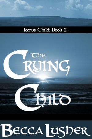 Cover of the book The Crying Child by Becca Lusher