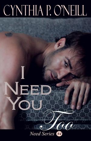 Cover of the book I Need You Too, Need #4 by Amy Taylor