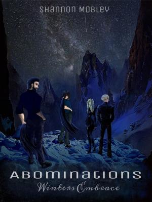 Cover of the book Abominations: Winters Embrace by Colten Steele