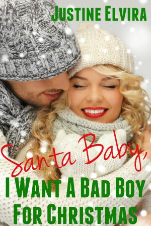 Book cover of Santa Baby, I Want A Bad Boy For Christmas
