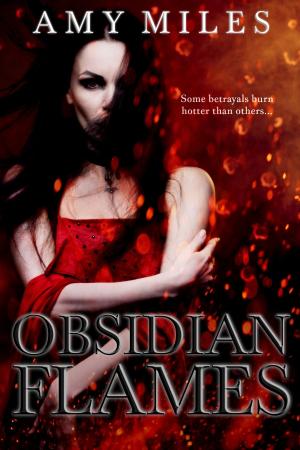 Cover of the book Obsidian Flames (A Short Tale) by Amy Miles