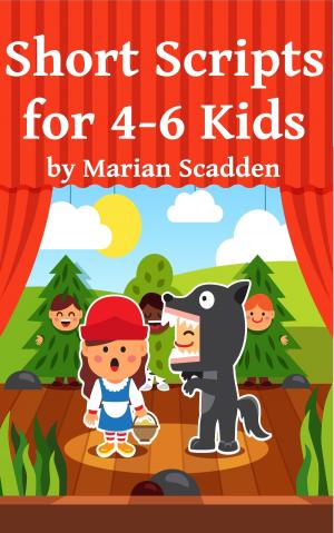 Cover of the book Short Scripts for 4-6 Kids by Marian Scadden
