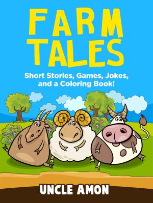 Book cover of Farm Tales: Short Stories, Games, Jokes, and More!