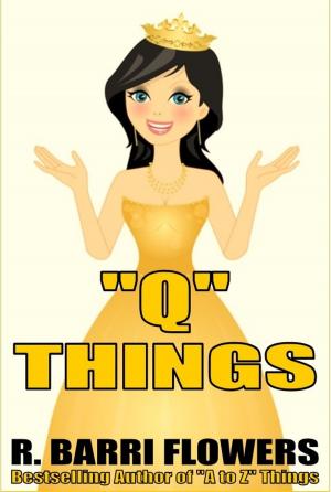 Book cover of "Q" Things (A Children's Picture Book)