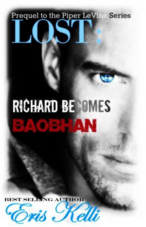 Cover of the book Lost: Richard Becomes Baobhan, A Prequel to the Piper LeVine Series Novella by Sean Michael Frawley