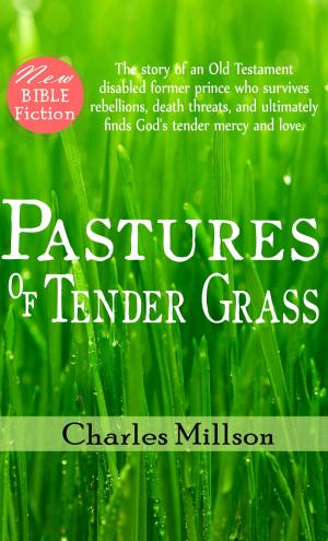 Cover of the book Pastures of Tender Grass by Charles Millson