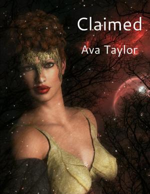 Cover of the book Claimed by Ava Taylor
