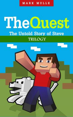 Cover of The Quest: The Untold Story of Steve Trilogy (An Unofficial Minecraft Book for Kids Ages 9 - 12 (Preteen)