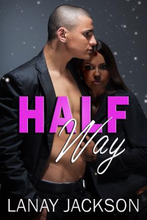 Cover of the book Half Way by Lanay Jackson