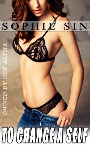 bigCover of the book To Change A Self (Owned By Her Alpha Male) by 