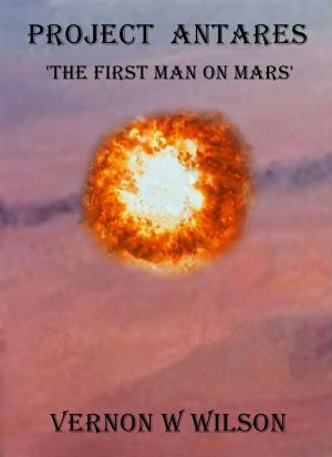 Cover of the book Project Antares by Vernon W. Wilson