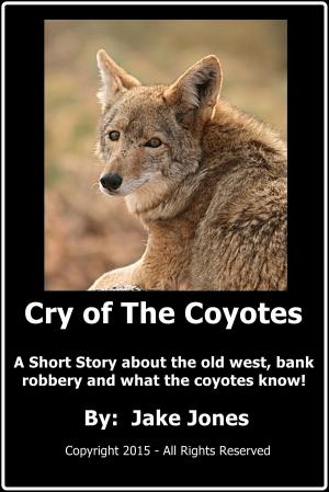 Cover of the book Cry of The Coyotes by Kim Iverson Headlee