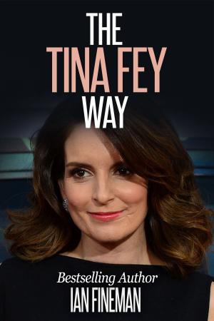 Cover of the book The Tina Fey Way by Vincent Russel