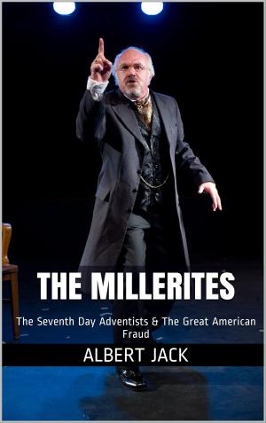 Cover of The Millerites: The Seventh Day Adventists & The Great American Fraud