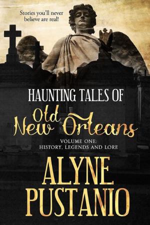 Book cover of Haunting Tales of Old New Orleans, Volume One: History, Legends, and Lore