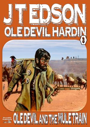 Cover of the book Ole Devil Hardin 3: Ole Devil and the Mule Train by Jack Martin