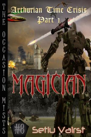 Cover of the book Arthurian Time Crisis: Part I - Magician by Mark Glamack