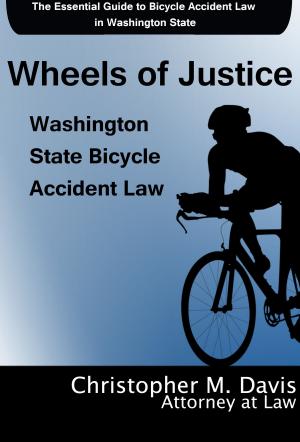 Book cover of Wheels of Justice: The Essential Guide to Bicycle Accident Law in Washington State