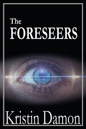 Cover of the book The Foreseers by Kristina Knight