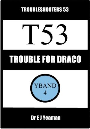 Cover of Trouble for Draco (Troubleshooters 53)