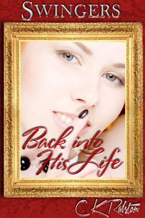 Cover of the book Back Into His Life by C.K. Ralston