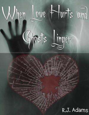 Book cover of When Love Hurts and Ghosts Linger