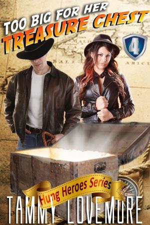 Book cover of Too Big for her Treasure Chest (Book 4 of the Hung Heroes series)