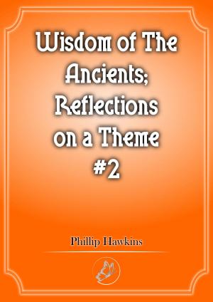 Book cover of Wisdom of the Ancients Reflections on a theme #2