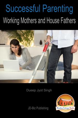 Cover of the book Successful Parenting: Working Mothers and House Fathers by Ellie Davidson, Kissel Cablayda